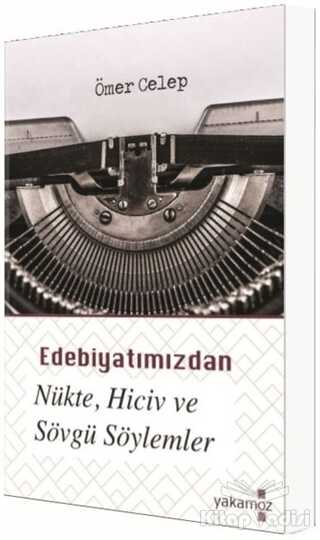Yakamoz Yayınları - Edebiyatımızdan Nükte, Hiciv ve Sövgü Söylemler