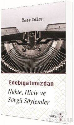 Edebiyatımızdan Nükte, Hiciv ve Sövgü Söylemler - Yakamoz Yayınları