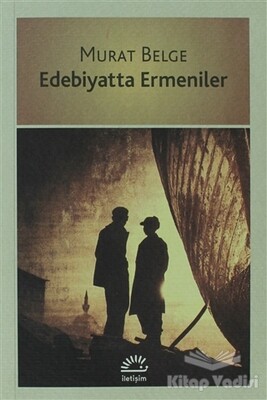 Edebiyatta Ermeniler - İletişim Yayınları