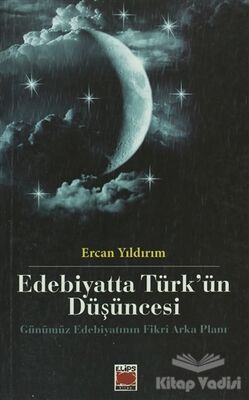 Edebiyatta Türk’ün Düşüncesi - 1