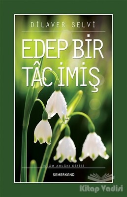 Edep Bir Tac İmiş - Semerkand Yayınları