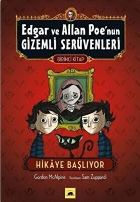 Edgar ve Allan Poe’nun Gizemli Serüvenleri - 1 : Hikaye Başlıyor - Kolektif Kitap