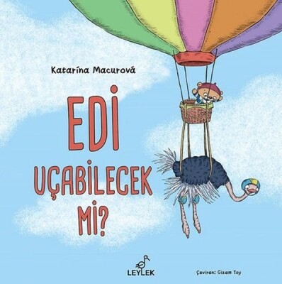 Edi Uçabilecek Mi - Leylek Çocuk Kitapları