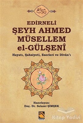 Edirneli Şeyh Ahmed Müsellem el-Gülşeni - Buhara Yayınları