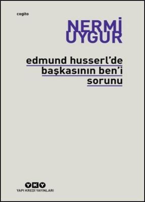 Edmund Husserl'de Başkasının Ben'i Sorunu - 1