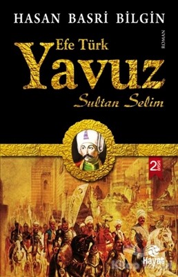 Efe Türk Yavuz Sultan Selim - Hayat Yayınları