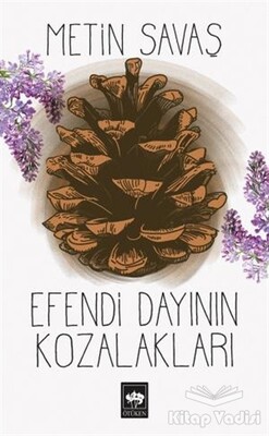 Efendi Dayının Kozalakları - Ötüken Neşriyat