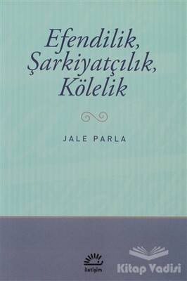 Efendilik, Şarkiyatçılık, Kölelik - İletişim Yayınları