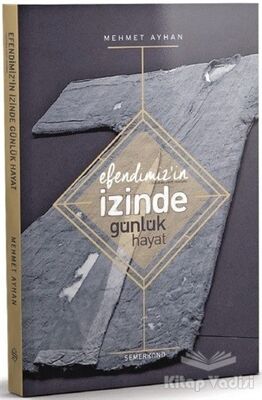 Efendimizin (s.a.v) İzinde Günlük Hayat - 1