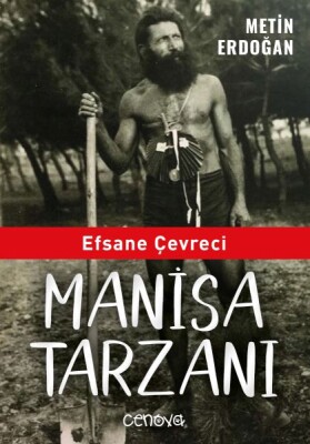 Efsane Çevreci Manisa Tarzanı - Cenova Yayınları