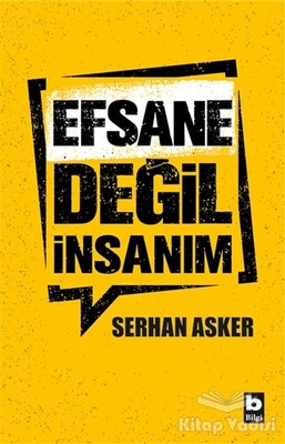 Efsane Değil İnsanım - Bilgi Yayınevi