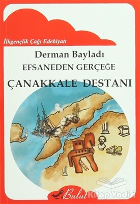 Efsaneden Gerçeğe Çanakkale Destanı - Bulut Yayınları