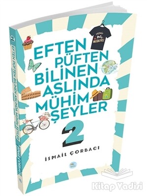 Eften Püften Bilinen Aslında Mühim Şeyler 2 - Maviçatı Yayınları