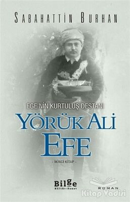 Ege’nin Kurtuluş Destanı Yörük Ali Efe (İkinci Kitap) - 1