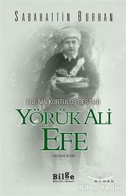 Ege'nin Kurtuluş Destanı Yörük Ali Efe (Üçüncü Kitap) - 1