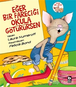 Eğer Bir Fareciği Okula Götürürsen - Bilgi Yayınevi