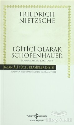 Eğitici Olarak Schopenhauer - İş Bankası Kültür Yayınları