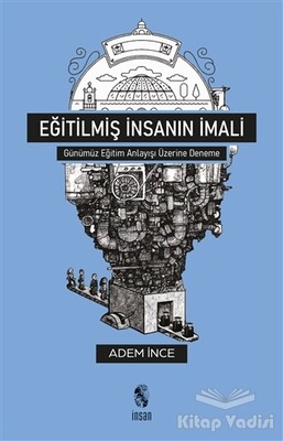 Eğitilmiş İnsanın İmali - İnsan Yayınları