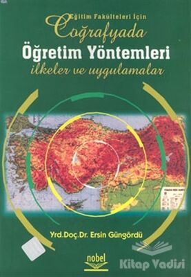 Eğitim Fakülteleri İçin Coğrafyada Öğretim Yöntemleri İlkeler ve Uygulamalar - 1