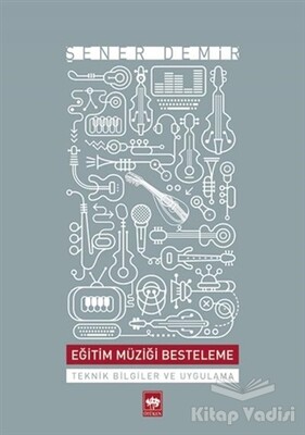 Eğitim Müziği Besteleme - Ötüken Neşriyat