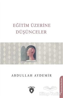 Eğitim Üzerine Düşünceler - Dorlion Yayınları