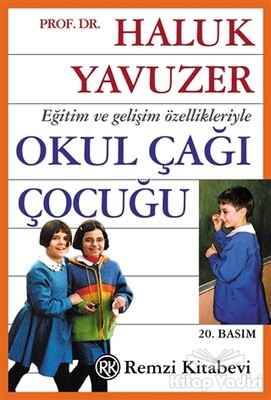 Eğitim ve Gelişim Özellikleriyle Okul Çağı Çocuğu - Remzi Kitabevi