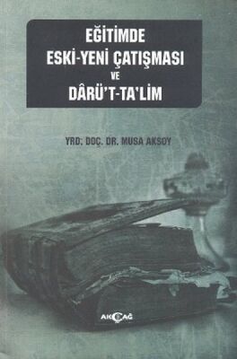 Eğitimde Eski - Yeni Çatışması ve Darü't-Ta'lim - 1