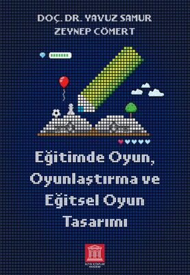 Eğitimde Oyun Oyunlaştırma ve Eğitsel Oyun Tasarımı - 1