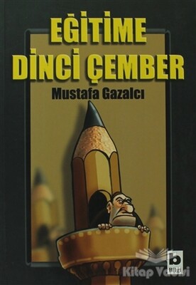 Eğitime Dinci Çember - Bilgi Yayınevi