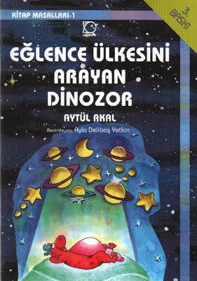 Eğlence Ülkesini Arayan Dinozor - Uçanbalık Yayınları