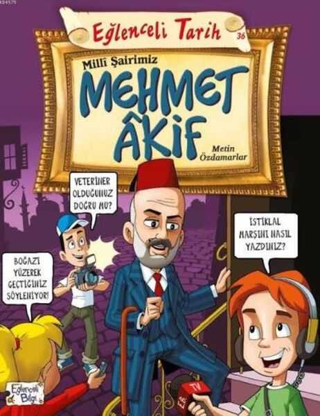 Eğlenceli Bilgi Yayınları - Eğlenceli Bilgi (Tarih) - Milli Şairimiz Mehmet Akif