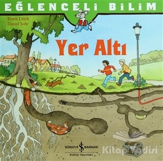 Eğlenceli Bilim - Yer Altı - İş Bankası Kültür Yayınları