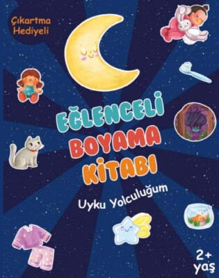 Eğlenceli Boyama Kitabı - Uyku Yolculuğum - Bebek ve Uyku Yayınları