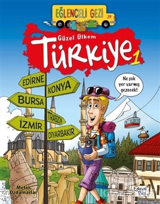 Eğlenceli Gezi 29 - Güzel Ülkem Türkiye 1 - Eğlenceli Bilgi