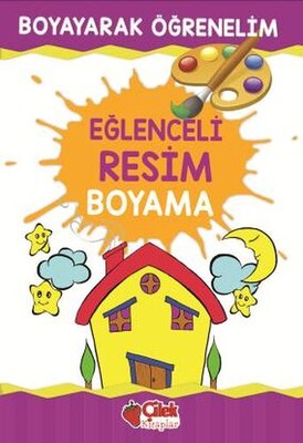 Eğlenceli Resim Boyama - Çilek Yayınları