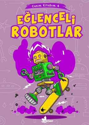 Çınar Yayınları - Eğlenceli Robotlar - Canım Kitabım 4