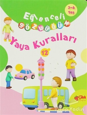 Eğlenceli Sözlüğüm - Yaya Kuralları - Çilek Yayınları