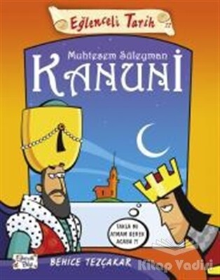 Eğlenceli Tarih: Muhteşem Süleyman Kanuni - Eğlenceli Bilgi