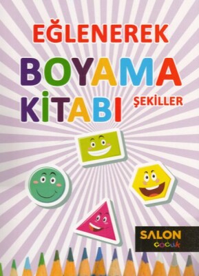 Eğlenerek Boyama Kitabı - Şekiller - Salon Yayınları