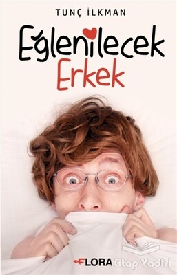 Eğlenilecek Erkek - Flora Kitap