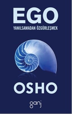 Ego Yanılsamadan Özgürleşmek - Ganj Kitap