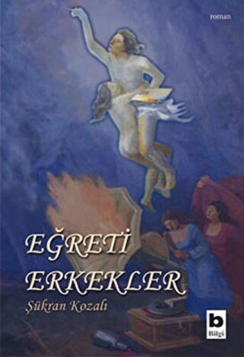 Eğreti Erkekler - Bilgi Yayınevi