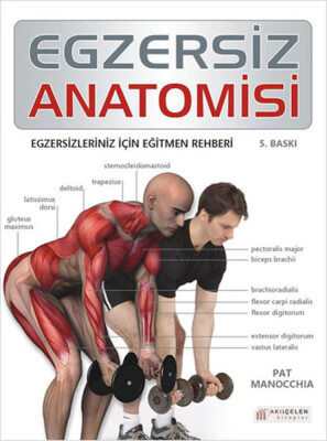 Egzersiz Anatomisi Egzersizleriniz İçin Eğitmen Rehberi - Akılçelen Kitaplar