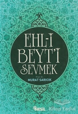 Ehl-i Beyt’i Sevmek - Nesil Yayınları