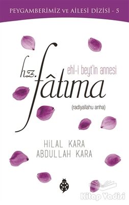 Ehl-i Beyt'in Annesi Hz. Fatıma - 1