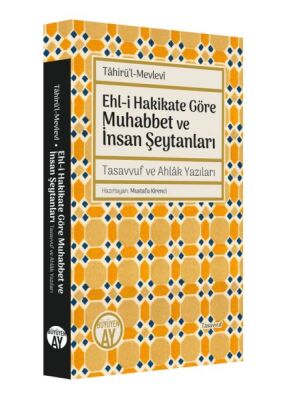 Ehl-i Hakikate Göre Muhabbet ve İnsan Şeytanları - 1