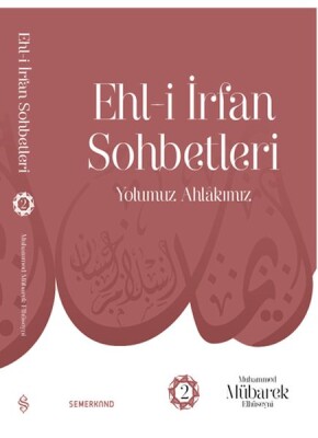 Ehl-İ İrfan Sohbetleri 2 - Yolumuz Ahlâkımız - Nizamiye Akademi