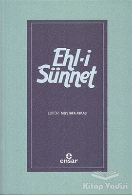 Ehl-i Sünnet - Ensar Neşriyat