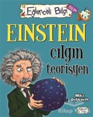 Einstein Çılgın Teorisyen Eğlenceli Bilgi 60 - Timaş Yayınları