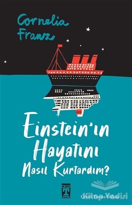 Einstein'ın Hayatını Nasıl Kurtardım? - Genç Timaş